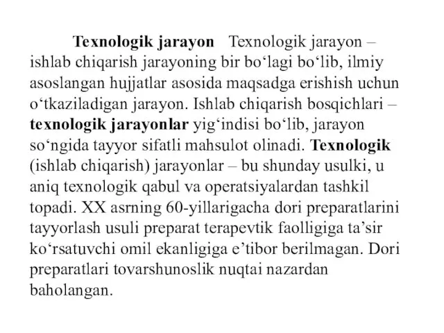 Texnologik jarayon Texnologik jarayon – ishlab chiqarish jarayoning bir bo‘lagi bo‘lib, ilmiy asoslangan