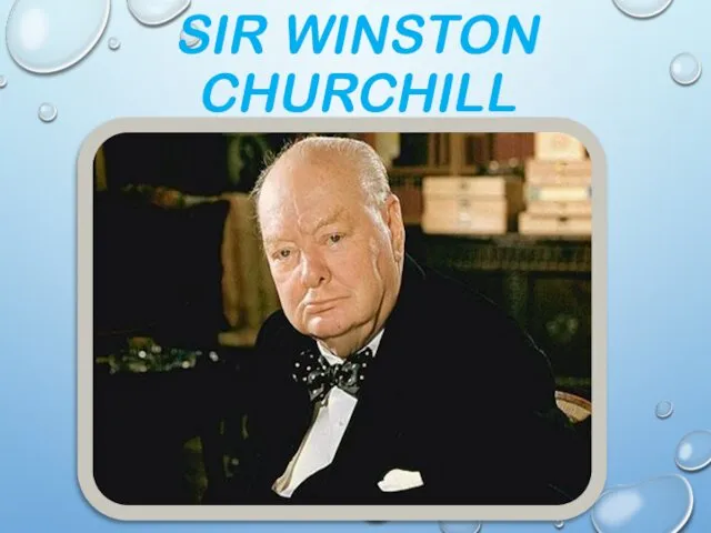 SIR WINSTON CHURCHILL