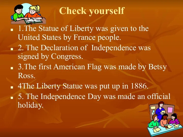 Check yourself 1.The Statue of Liberty was given to the
