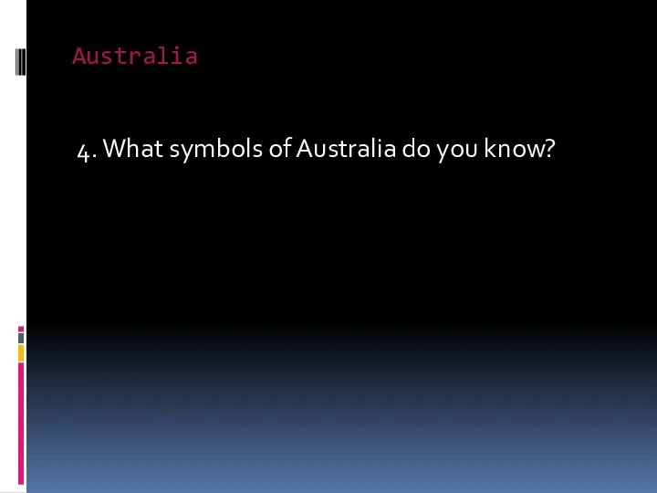 Australia 4. What symbols of Australia do you know?