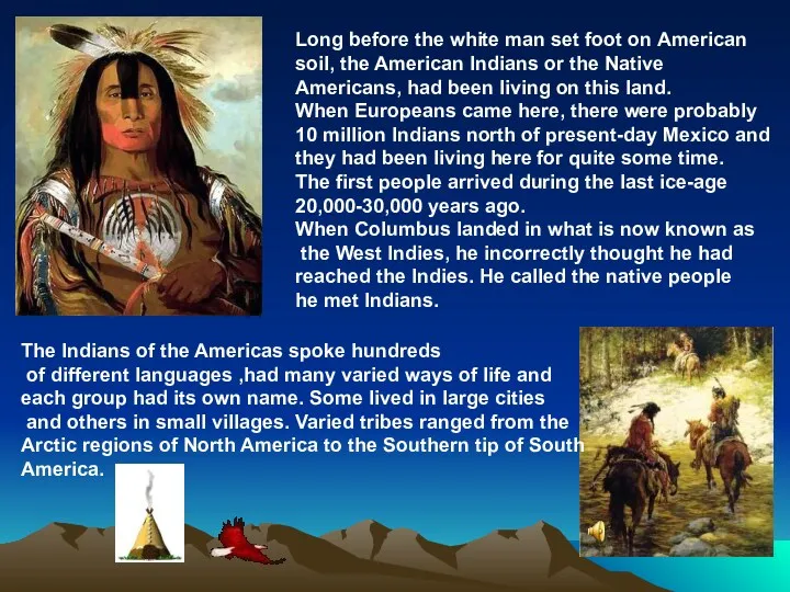 Long before the white man set foot on American soil,