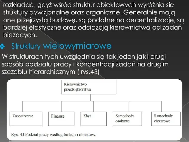 rozkładać, gdyż wśród struktur obiektowych wyróżnia się struktury dywizjonalne oraz