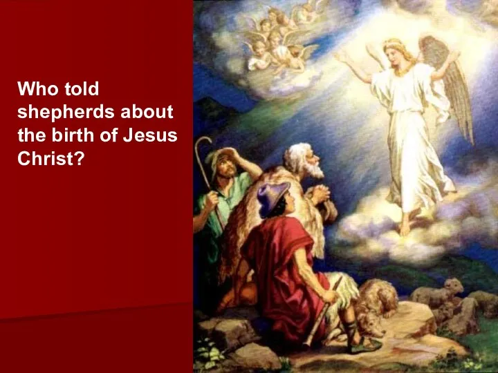Who told shepherds about the birth of Jesus Christ?