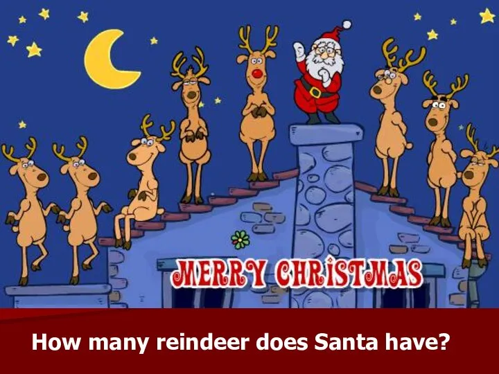 How many reindeer does Santa have?