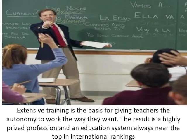 Extensive training is the basis for giving teachers the autonomy