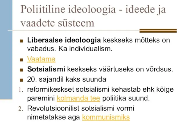 Poliitiline ideoloogia - ideede ja vaadete süsteem Liberaalse ideoloogia keskseks