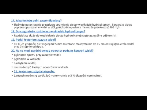 17. Jaką funkcję pełni zawór dławiący? Służy do ograniczenia przepływu