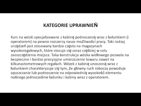 KATEGORIE UPRAWNIEŃ Kurs na wózki specjalizowane z kabiną podnoszoną wraz