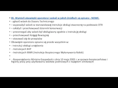 81. Wymień obowiązki operatora i wskaż w jakich źródłach są