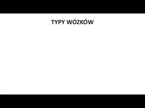 TYPY WÓZKÓW