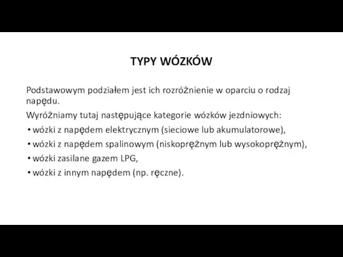 TYPY WÓZKÓW Podstawowym podziałem jest ich rozróżnienie w oparciu o