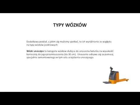 TYPY WÓZKÓW Dodatkowy podział, z jakim się możemy spotkać, to