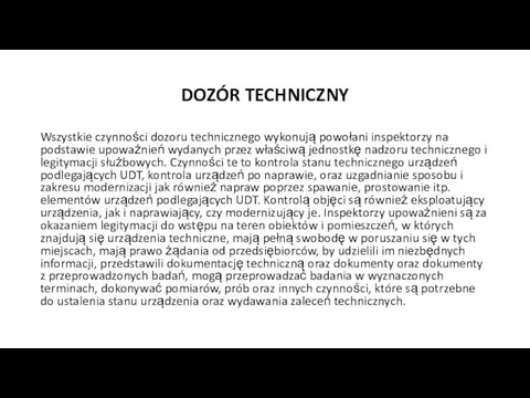 DOZÓR TECHNICZNY Wszystkie czynności dozoru technicznego wykonują powołani inspektorzy na