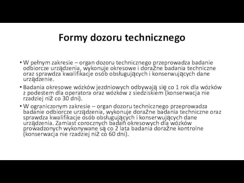 Formy dozoru technicznego W pełnym zakresie – organ dozoru technicznego