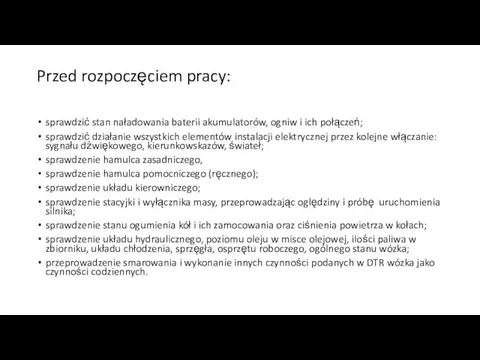 Przed rozpoczęciem pracy: sprawdzić stan naładowania baterii akumulatorów, ogniw i