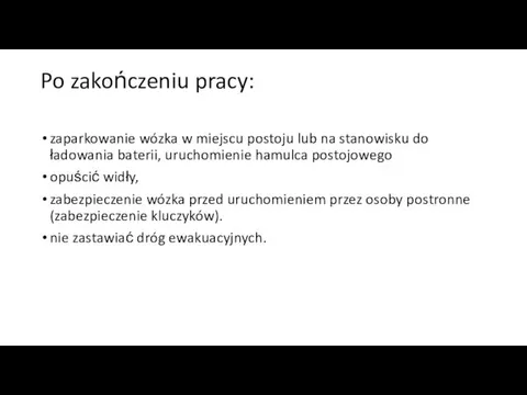 Po zakończeniu pracy: zaparkowanie wózka w miejscu postoju lub na