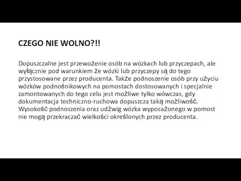 CZEGO NIE WOLNO?!! Dopuszczalne jest przewożenie osób na wózkach lub