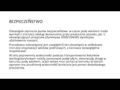 BEZPIECZEŃSTWO Obowiązek zapinania pasów bezpieczeństwa w czasie jazdy wózkiem może