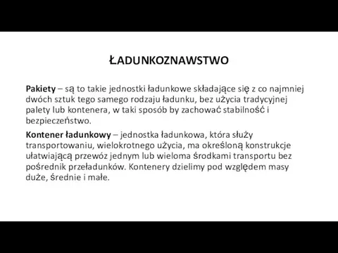 ŁADUNKOZNAWSTWO Pakiety – są to takie jednostki ładunkowe składające się