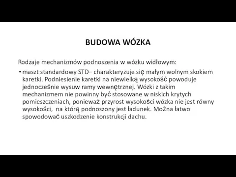 BUDOWA WÓZKA Rodzaje mechanizmów podnoszenia w wózku widłowym: maszt standardowy