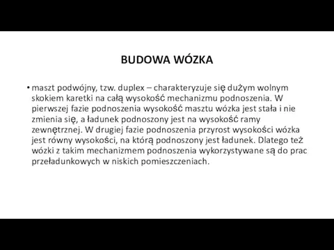 BUDOWA WÓZKA maszt podwójny, tzw. duplex – charakteryzuje się dużym