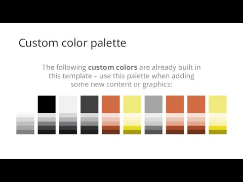 Custom color palette The following custom colors are already built