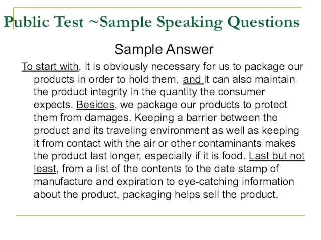 Public Test ~Sample Speaking Questions Sample Answer To start with,