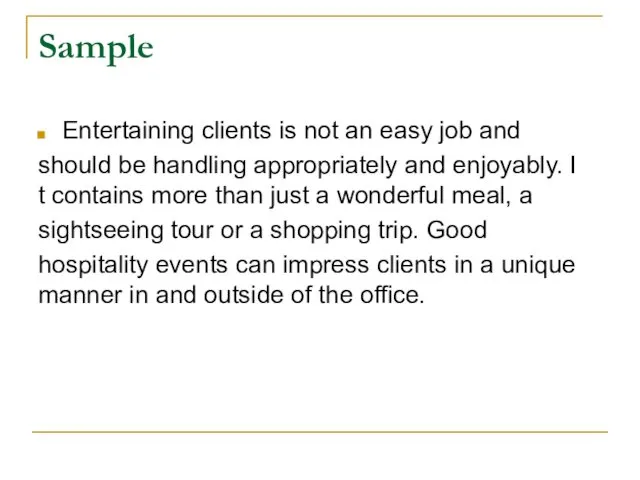 Sample Entertaining clients is not an easy job and should