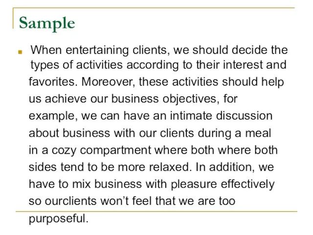 Sample When entertaining clients, we should decide the types of