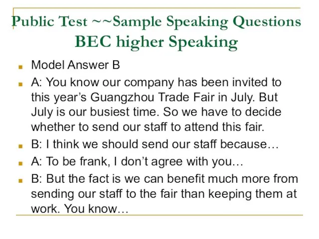 Model Answer B A: You know our company has been