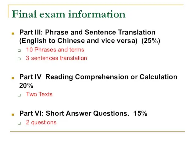 Final exam information Part III: Phrase and Sentence Translation (English