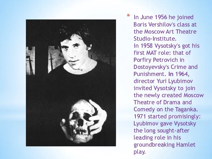In June 1956 he joined Boris Vershilov's class at the Moscow Art Theatre