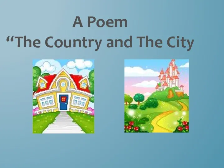 A Poem “The Country and The City