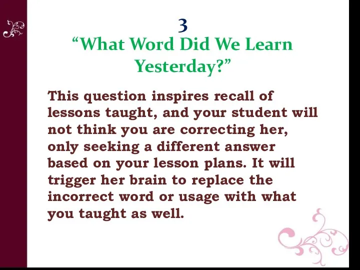 3 “What Word Did We Learn Yesterday?” This question inspires