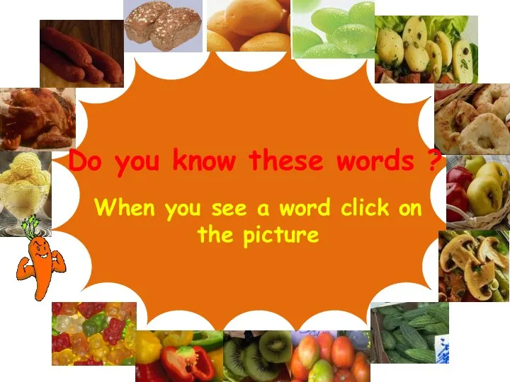 When you see a word click on the picture Do you know these words ?
