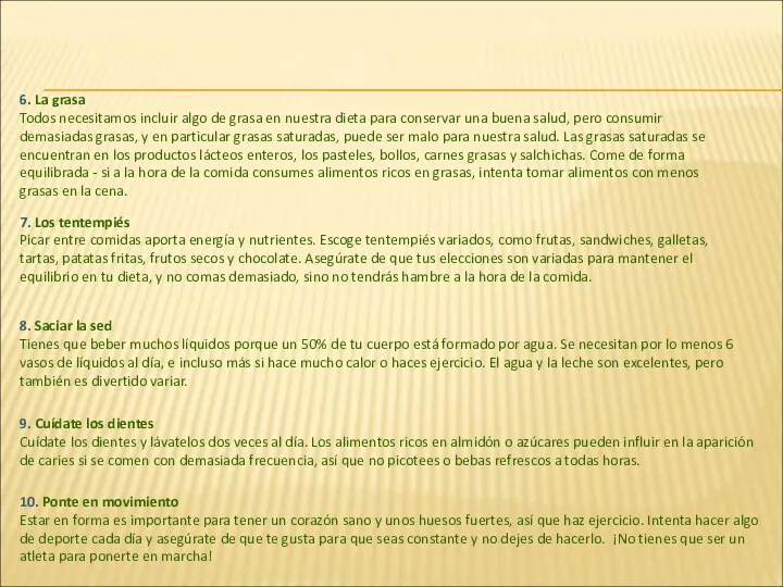 6. La grasa Todos necesitamos incluir algo de grasa en