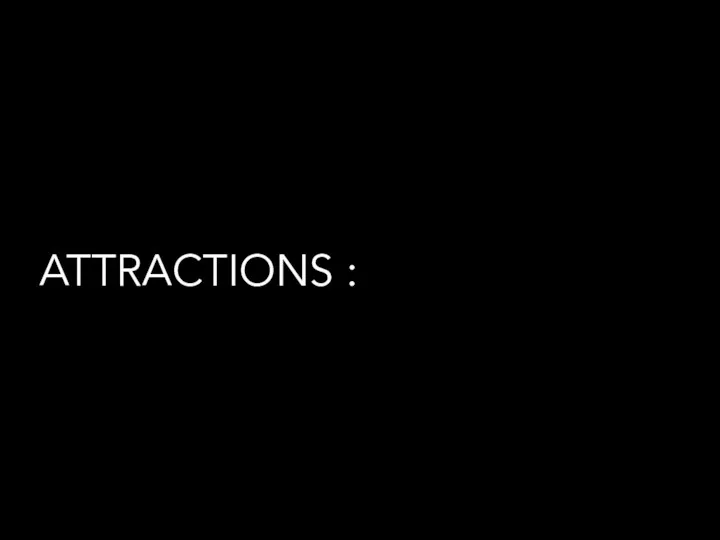 ATTRACTIONS :