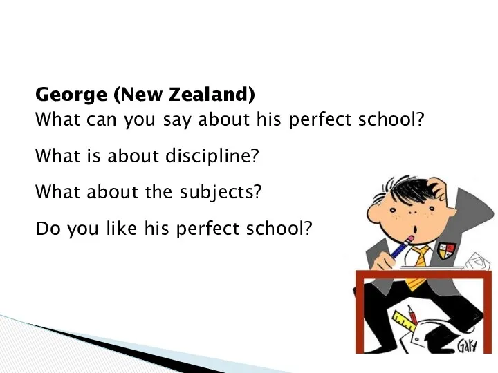 George (New Zealand) What can you say about his perfect