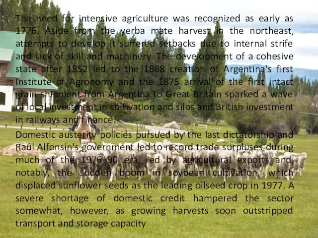 The need for intensive agriculture was recognized as early as