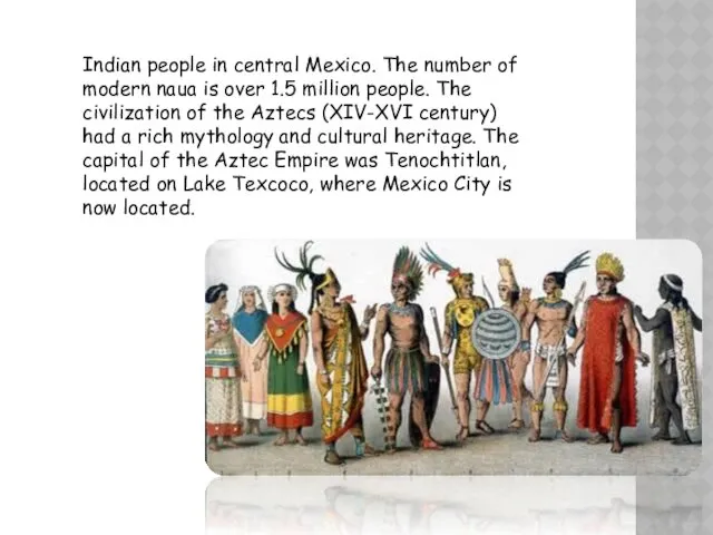 Indian people in central Mexico. The number of modern naua