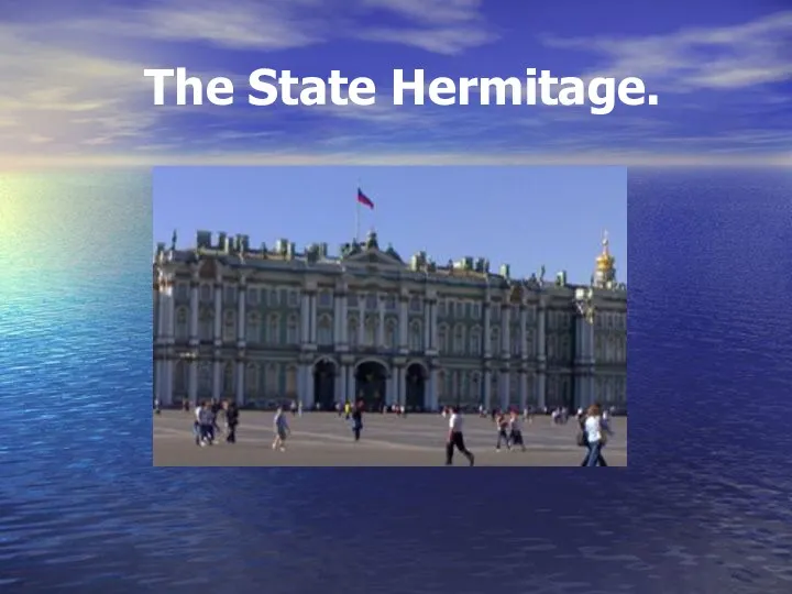The State Hermitage.