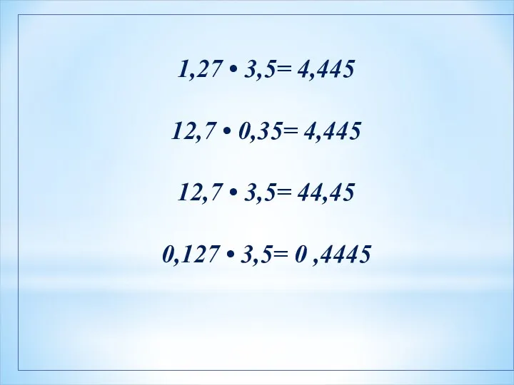 1,27 • 3,5= 4,445 12,7 • 0,35= 4,445 12,7 •