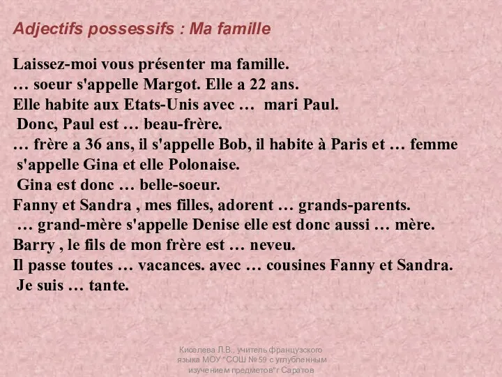 Adjectifs possessifs : Ma famille Laissez-moi vous présenter ma famille.