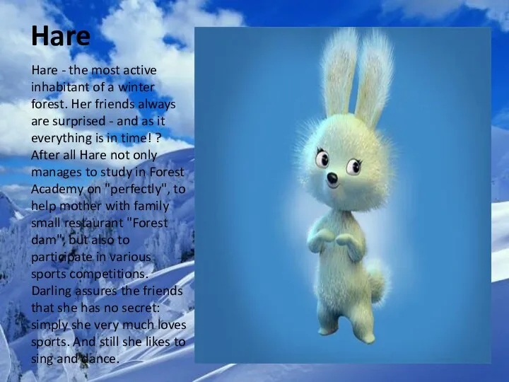 Hare Hare - the most active inhabitant of a winter