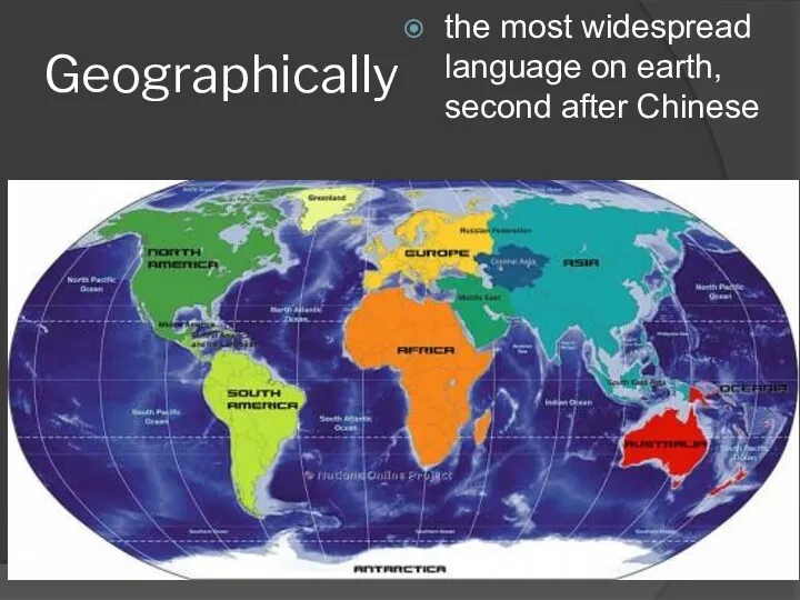 Geographically the most widespread language on earth, second after Chinese