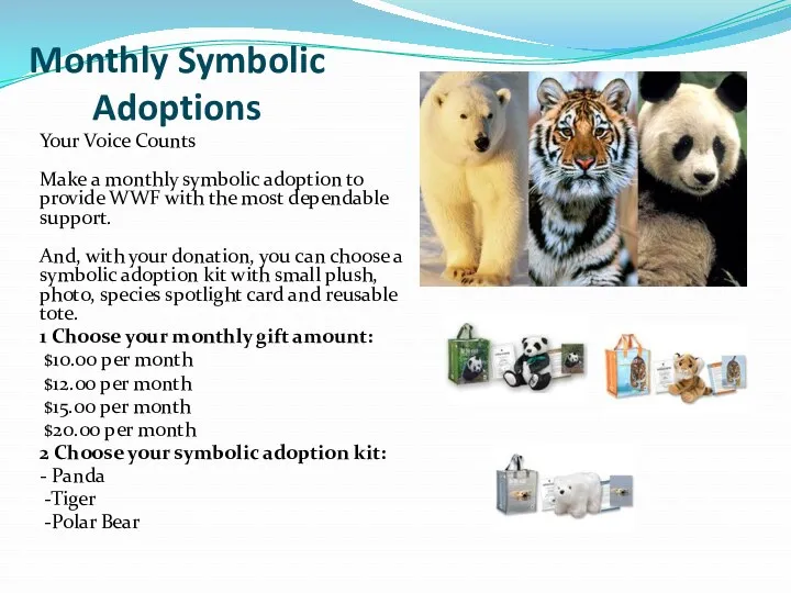 Monthly Symbolic Adoptions Your Voice Counts Make a monthly symbolic