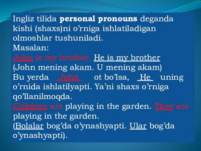 Ingliz tilida personal pronouns deganda kishi (shaxs)ni o’rniga ishlatiladigan olmoshlar