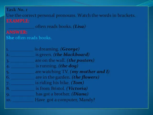 Task No. 1 Use the correct personal pronouns. Watch the