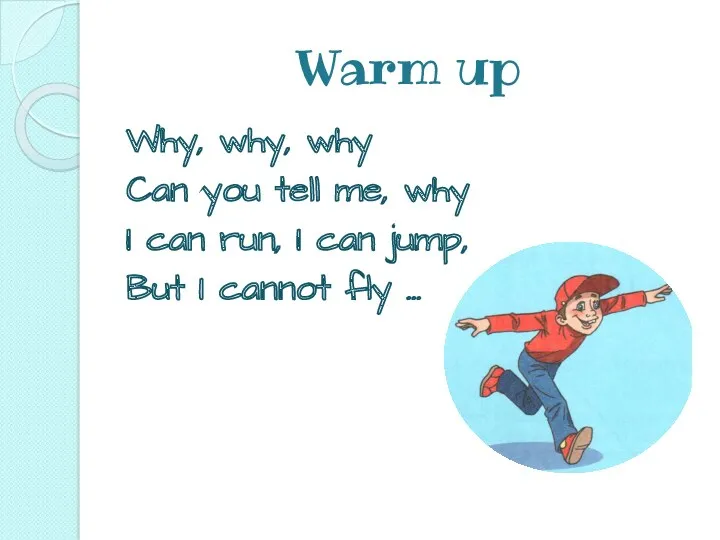 Warm up Why, why, why Can you tell me, why I can run,