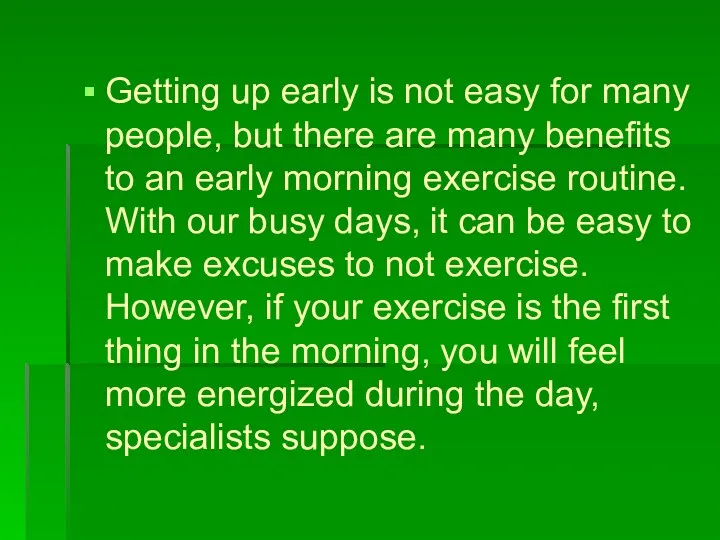 Getting up early is not easy for many people, but